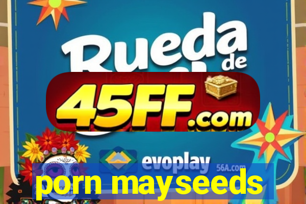 porn mayseeds
